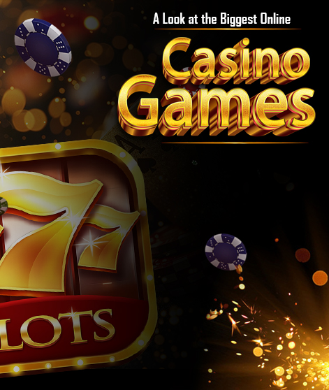 A Look at the Biggest Online Casino Games